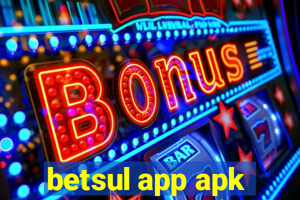 betsul app apk